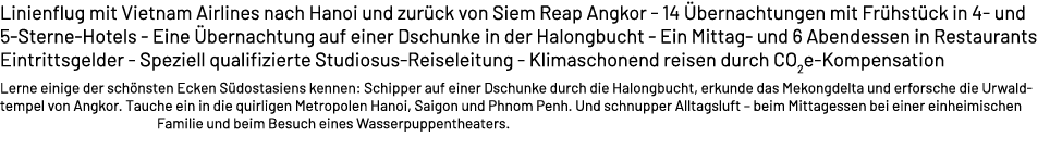 Linienflug mit Vietnam Airlines nach Hanoi und zur ck von Siem Reap Angkor 14 bernachtungen mit Fr hst ck in 4 und 5...