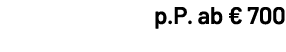 p.P. ab € 700