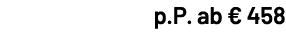p.P. ab € 458