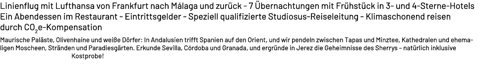 Linienflug mit Lufthansa von Frankfurt nach M laga und zur ck 7 bernachtungen mit Fr hst ck in 3 und 4 Sterne Hotels...