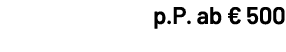 p.P. ab € 500