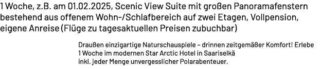 1 Woche, z.B. am 01.02.2025, Scenic View Suite mit gro en Panoramafenstern bestehend aus offenem Wohn /Schlafbereich ...