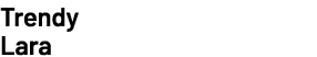 Trendy Lara