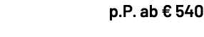 p.P. ab € 540