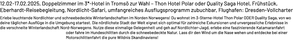 12.02 17.02.2025, Doppelzimmer im 3* Hotel in Troms zur Wahl – Thon Hotel Polar oder Quality Saga Hotel, Fr hst ck, ...