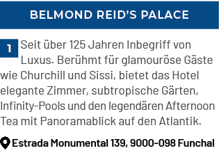 Belmond Reid’s Palace,Seit ber 125 Jahren Inbegriff von Luxus. Ber hmt f r glamour se G ste wie Churchill und Sissi...