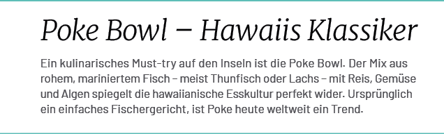 Poke Bowl – Hawaiis Klassiker Ein kulinarisches Must try auf den Inseln ist die Poke Bowl. Der Mix aus rohem, marinie...