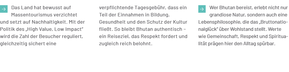 Wer Bhutan bereist, erlebt nicht nur grandiose Natur, sondern auch eine Lebensphilosophie, die das „Bruttonationalgl...