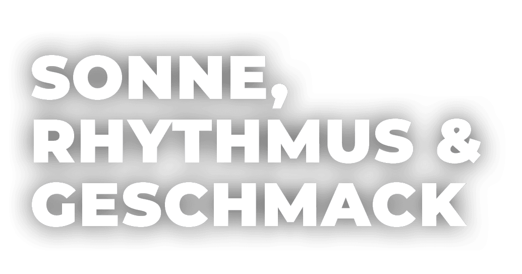 Sonne, Rhythmus & Geschmac