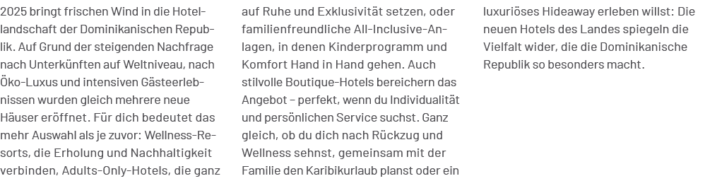luxuri ses Hideaway erleben willst: Die neuen Hotels des Landes spiegeln die Vielfalt wider, die die Dominikanische R...