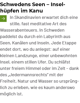Schwedens Seen – Insel h pfen im Kanu In Skandinavien erwartet dich eine stille, fast meditative Art des Wasserabent...