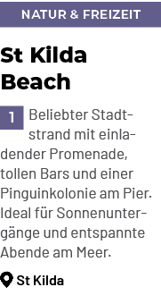 Natur & Freizeit,St Kilda Beach ￼Beliebter Stadtstrand mit einla dender Promenade, tollen Bars und einer Pinguinkolon...