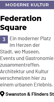 Moderne Kultur,Federation Square ￼Ein moderner Platz im Herzen der Stadt, wo Museen, Events und Gastronomie zusamment...
