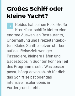 Gro es Schiff oder kleine Yacht? ￼Beides hat seinen Reiz. Gro e Kreuzfahrtschiffe bieten eine enorme Auswahl an Resta...