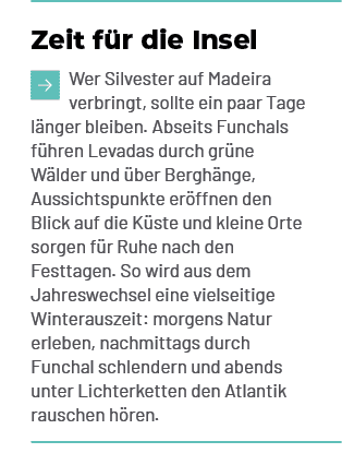 Zeit f r die Insel ￼Wer Silvester auf Madeira verbringt, sollte ein paar Tage l nger bleiben. Abseits Funchals f hren...