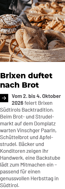 Brixen duftet nach Brot ￼Vom 2. bis 4. Oktober 2026 feiert Brixen S dtirols Backtradition. Beim Brot und Strudelmarkt...