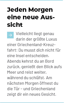 Jeden Morgen eine neue Aussicht ￼Vielleicht liegt genau darin der gr te Luxus einer Griechenland Kreuzfahrt: Du muss...