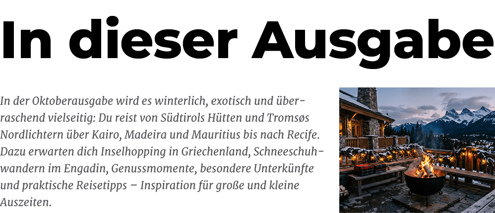 In der Oktoberausgabe wird es winterlich, exotisch und berraschend vielseitig: Du reist von S dtirols H tten und Tro...