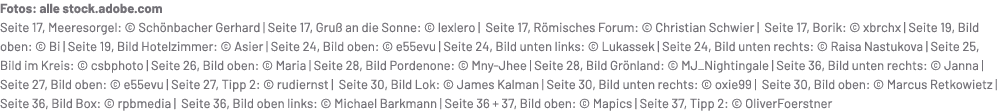 Fotos: alle stock.adobe.com Seite 17, Meeresorgel: © Sch nbacher Gerhard | Seite 17, Gru an die Sonne: © lexlero | S...