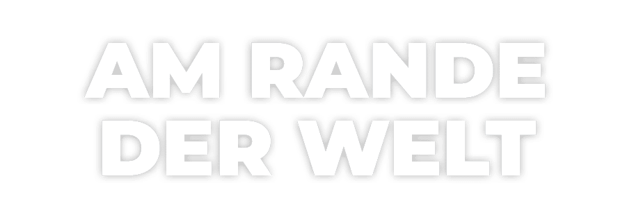 Am Rande der Welt