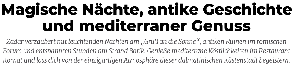 Magische N chte, antike Geschichte und mediterraner Genuss Zadar verzaubert mit leuchtenden N chten am „Gru an die S...