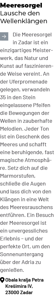 Meeresorgel Lausche den Wellenkl ngen ￼Die Meeresorgel in Zadar ist ein einzigartiges Meisterwerk, das Natur und Kuns...