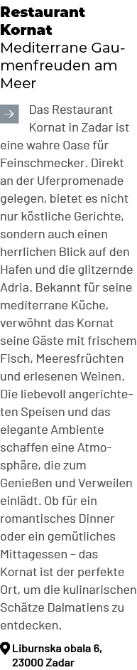 Restaurant Kornat Mediterrane Gaumenfreuden am Meer ￼Das Restaurant Kornat in Zadar ist eine wahre Oase f r Feinschme...