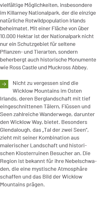 vielf ltige M glichkeiten, insbesondere im Killarney Nationalpark, der die einzige nat rliche Rotwildpopulation Irlan...