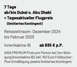 7 Tage ab/bis Dubai o. Abu Dhabi + Tagesaktueller Flugpreis (limitiertes Kontingent) Reisezeitraum: Dezember 2024 bis...