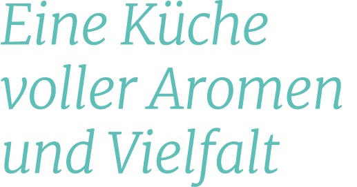 Eine K che voller Aromen und Vielfalt