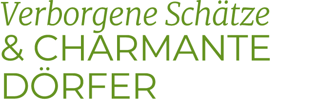 Verborgene Sch tze & charmante D rfer