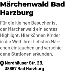 M rchenwald Bad Harzburg F r die kleinen Besucher ist der M rchenwald ein echtes Highlight. Hier k nnen Kinder in die...