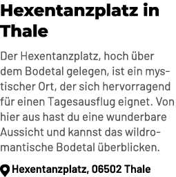 Hexentanzplatz in Thale Der Hexentanzplatz, hoch ber dem Bodetal gelegen, ist ein mystischer Ort, der sich hervorrag...