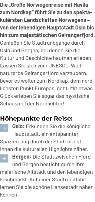 Die „Gro e Norwegenreise mit Havila zum Nordkap“ f hrt Sie zu den spektakul rsten Landschaften Norwegens – von der le...