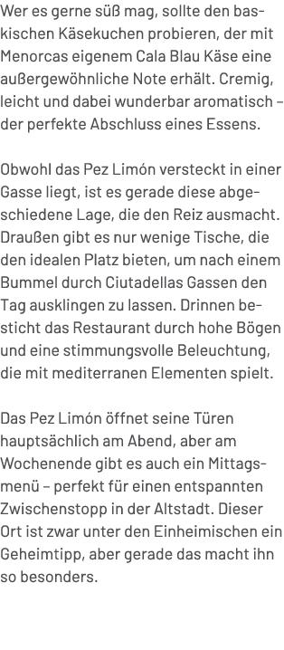 Wer es gerne s  mag, sollte den baskischen K sekuchen probieren, der mit Menorcas eigenem Cala Blau K se eine au erg...