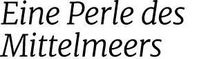 Eine Perle des Mittelmeers
