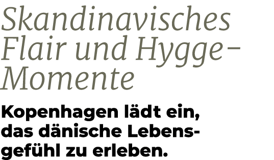 Skandinavisches Flair und Hygge Momente Kopenhagen l dt ein, das d nische Lebens gef hl zu erleben.