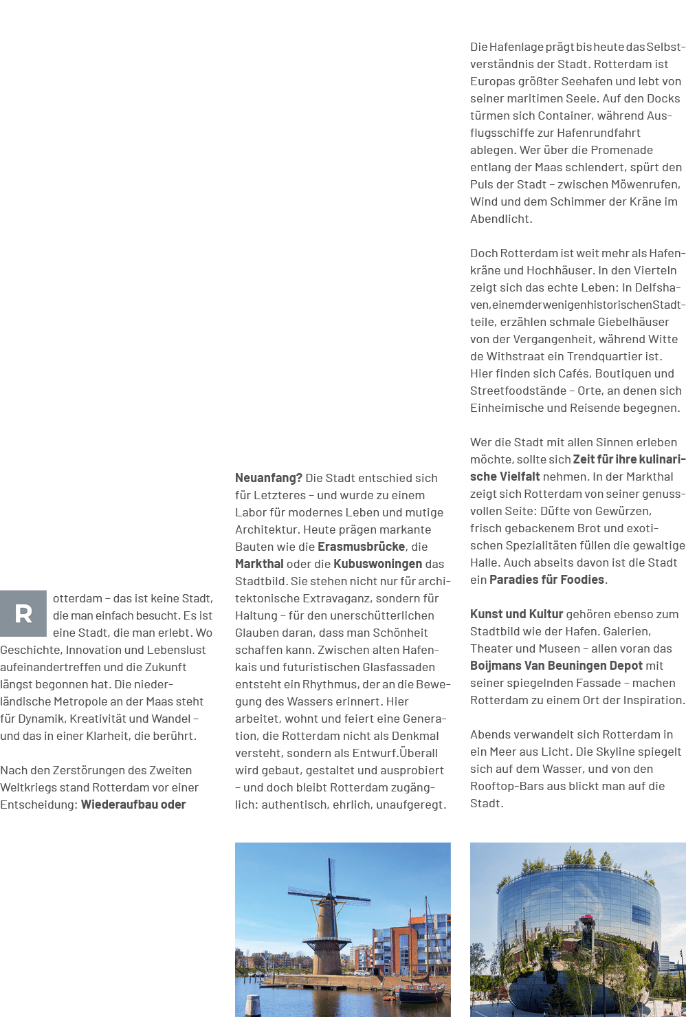 Die Hafenlage pr gt bis heute das Selbst verst ndnis der Stadt. Rotterdam ist Europas gr ter Seehafen und lebt von s...