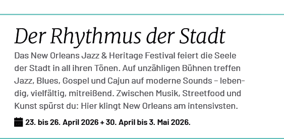 Der Rhythmus der Stadt Das New Orleans Jazz & Heritage Festival feiert die Seele der Stadt in all ihren T nen. Auf un...