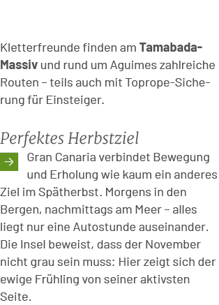 Kletterfreunde finden am Tamabada Massiv und rund um Aguimes zahlreiche Routen – teils auch mit Toprope Sicherung f r...