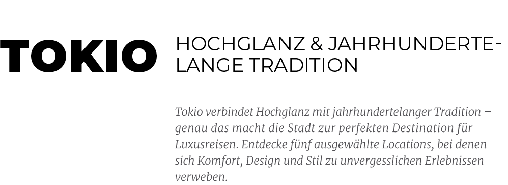 Tokio verbindet Hochglanz mit jahrhundertelanger Tradition – genau das macht die Stadt zur perfekten Destination f r ...