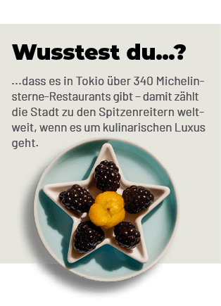 ...dass es in Tokio ber 340 Michelin sterne Restaurants gibt – damit z hlt die Stadt zu den Spitzenreitern welt weit...