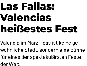 Las Fallas: Valencias hei estes Fest Valencia im M rz – das ist keine gew hnliche Stadt, sondern eine B hne f r eines...