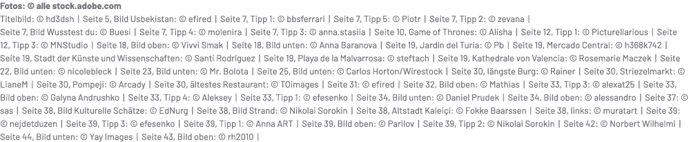 Fotos: © alle stock.adobe.com Titelbild: © hd3dsh | Seite 5, Bild Usbekistan: © efired | Seite 7, Tipp 1: © bbsferrar...