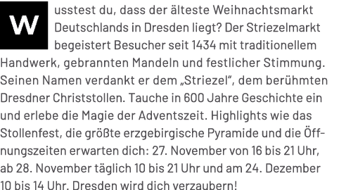 ￼usstest du, dass der lteste Weihnachtsmarkt Deutschlands in Dresden liegt? Der Striezelmarkt begeistert Besucher se...