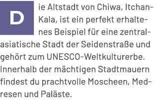 ￼ie Altstadt von Chiwa, Itchan Kala, ist ein perfekt erhaltenes Beispiel f r eine zentralasiatische Stadt der Seidens...