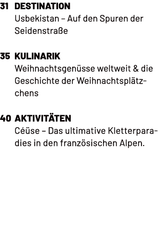 31 Destination Usbekistan – Auf den Spuren der Seidenstra e 35 Kulinarik Weihnachtsgen sse weltweit & die Geschichte ...