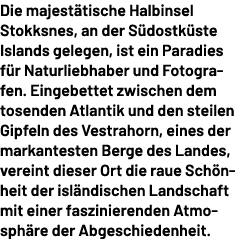 Die majest tische Halbinsel Stokksnes, an der S dostk ste Islands gelegen, ist ein Paradies f r Naturliebhaber und Fo...