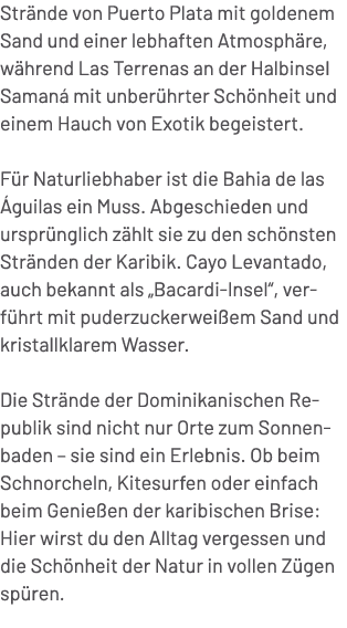 Str nde von Puerto Plata mit goldenem Sand und einer lebhaften Atmosph re, w hrend Las Terrenas an der Halbinsel Sama...