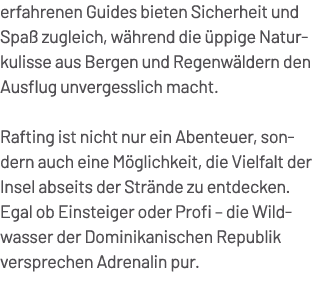 erfahrenen Guides bieten Sicherheit und Spa zugleich, w hrend die  ppige Naturkulisse aus Bergen und Regenw ldern de...